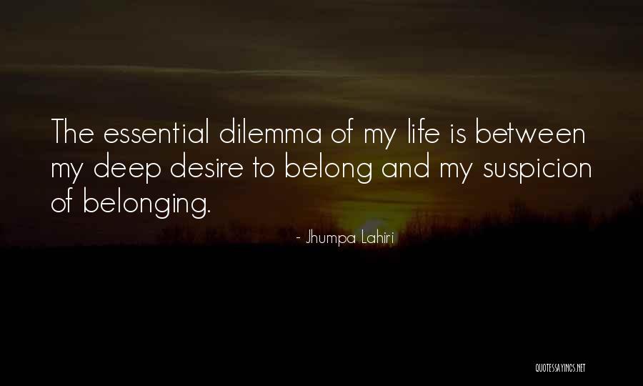 Dilemma Of Life Quotes By Jhumpa Lahiri