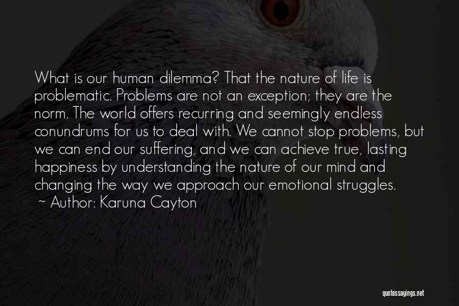 Dilemma Of Life Quotes By Karuna Cayton