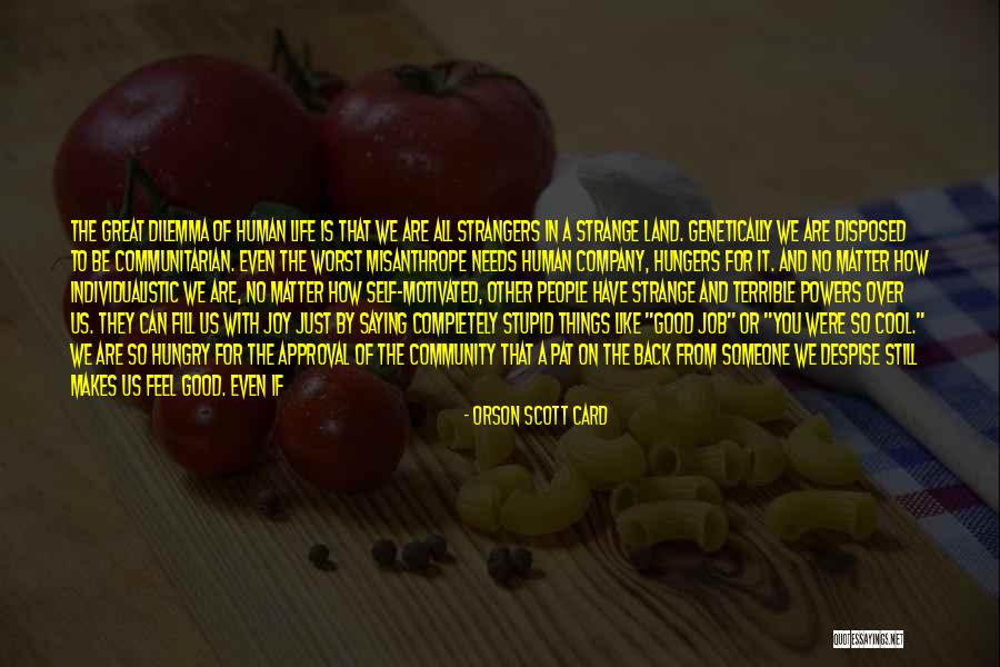 Dilemma Of Life Quotes By Orson Scott Card Dilemma Of Life Quotes By Orson Scott Card