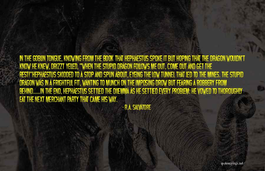 Dilemma Quotes By R.A. Salvatore Dilemma Quotes By R.A. Salvatore