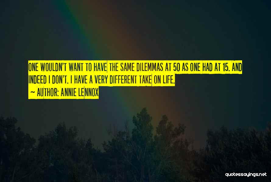 Dilemmas Quotes By Annie Lennox
