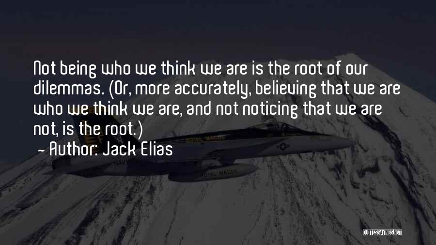 Dilemmas Quotes By Jack Elias