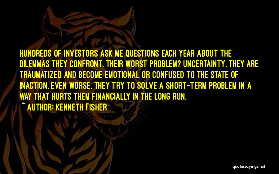 Dilemmas Quotes By Kenneth Fisher