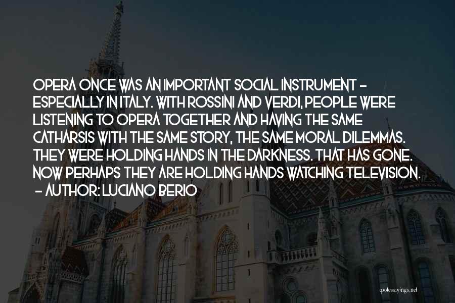 Dilemmas Quotes By Luciano Berio