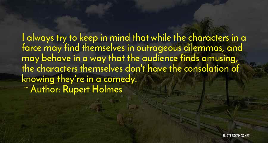 Dilemmas Quotes By Rupert Holmes