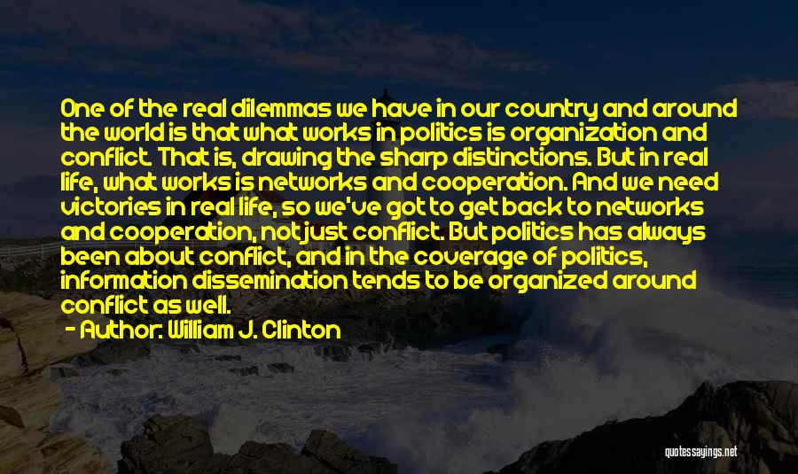 Dilemmas Quotes By William J. Clinton