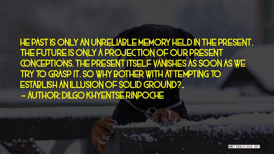 Dilgo Khyentse Rinpoche Quotes 468283