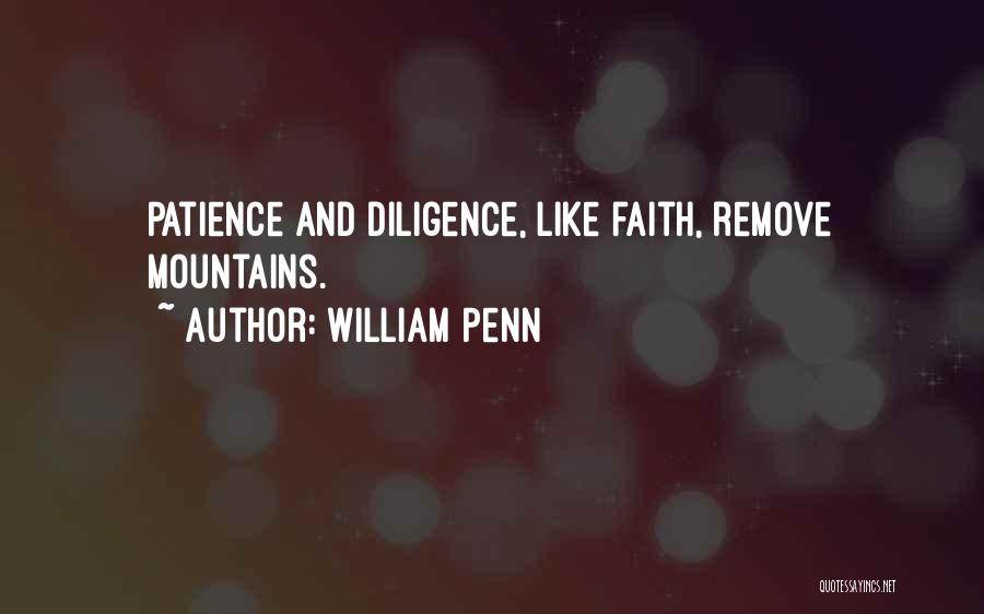 Diligence And Patience Quotes By William Penn