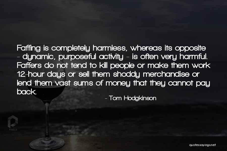 Diligenter Quotes By Tom Hodgkinson Diligenter Quotes By Tom Hodgkinson