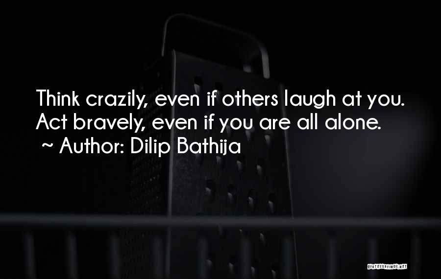 Dilip Bathija Quotes 2159336