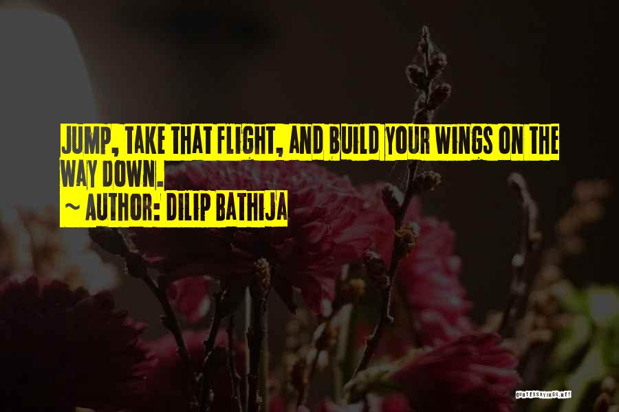 Dilip Bathija Quotes 479655