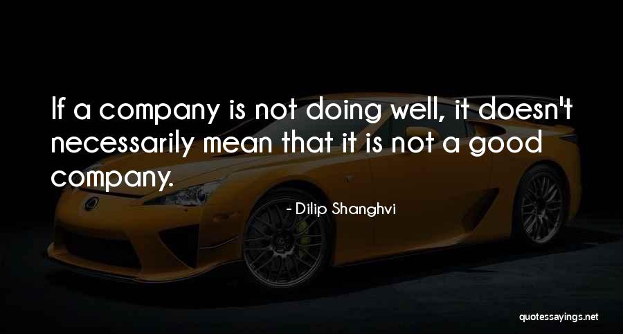 Dilip Shanghvi Quotes 1953422