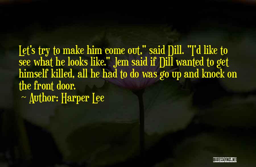 Dill Quotes By Harper Lee