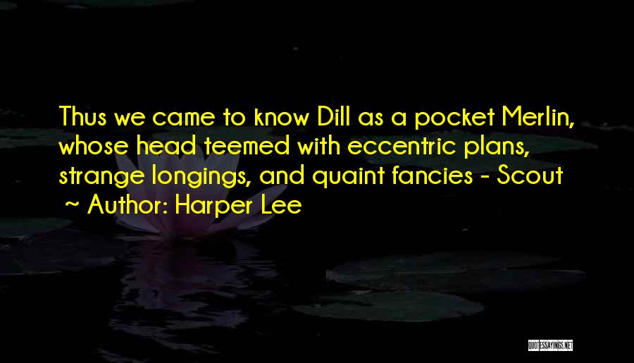 Dill Quotes By Harper Lee