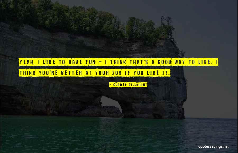 Dillahunt Quotes By Garret Dillahunt Dillahunt Quotes By Garret Dillahunt