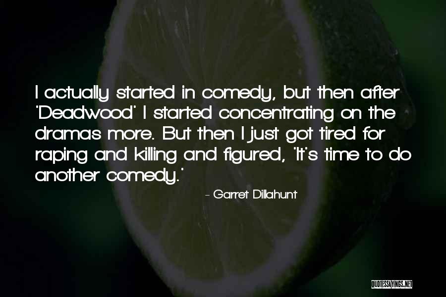 Dillahunt Quotes By Garret Dillahunt Dillahunt Quotes By Garret Dillahunt
