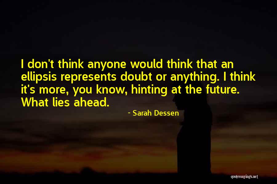 Dillan Well Drilling Quotes By Sarah Dessen Dillan Well Drilling Quotes By Sarah Dessen
