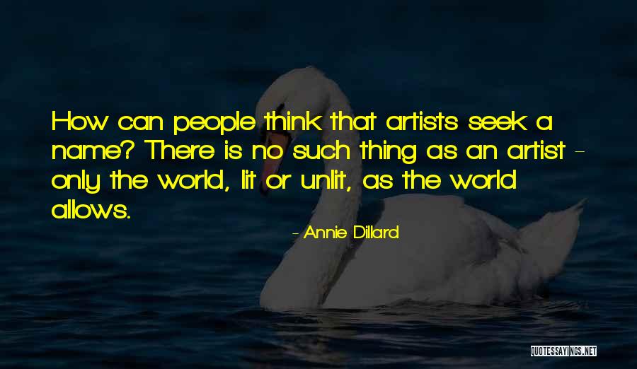 Dillard Quotes By Annie Dillard