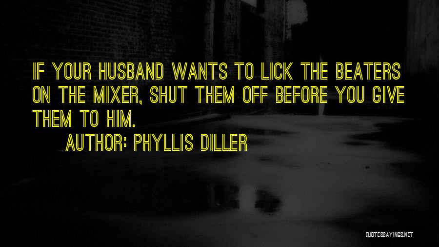 Diller Quotes By Phyllis Diller