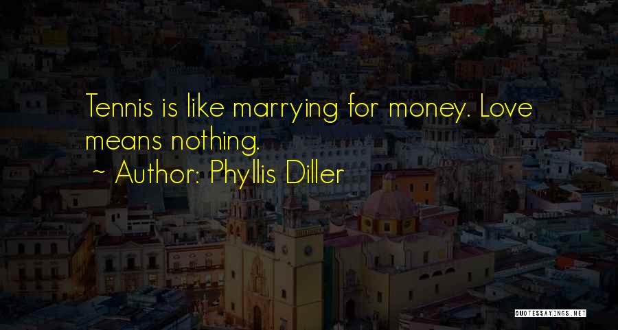 Diller Quotes By Phyllis Diller