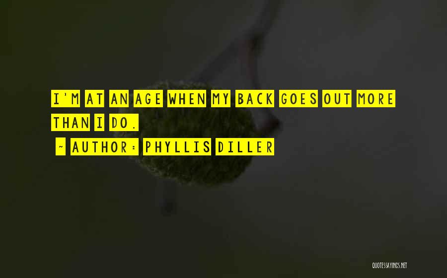 Diller Quotes By Phyllis Diller