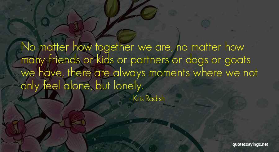 Dilleren Quotes By Kris Radish Dilleren Quotes By Kris Radish