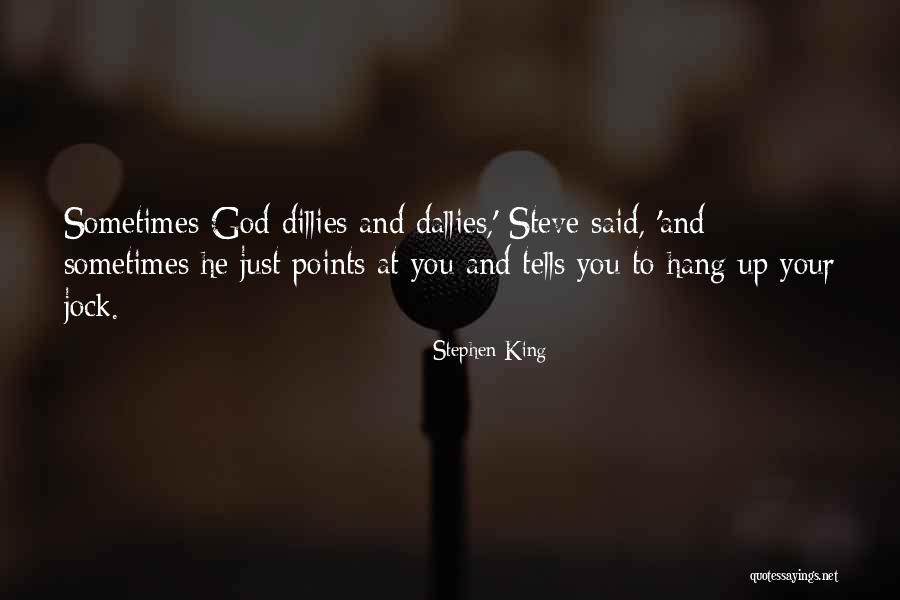 Dillies Quotes By Stephen King