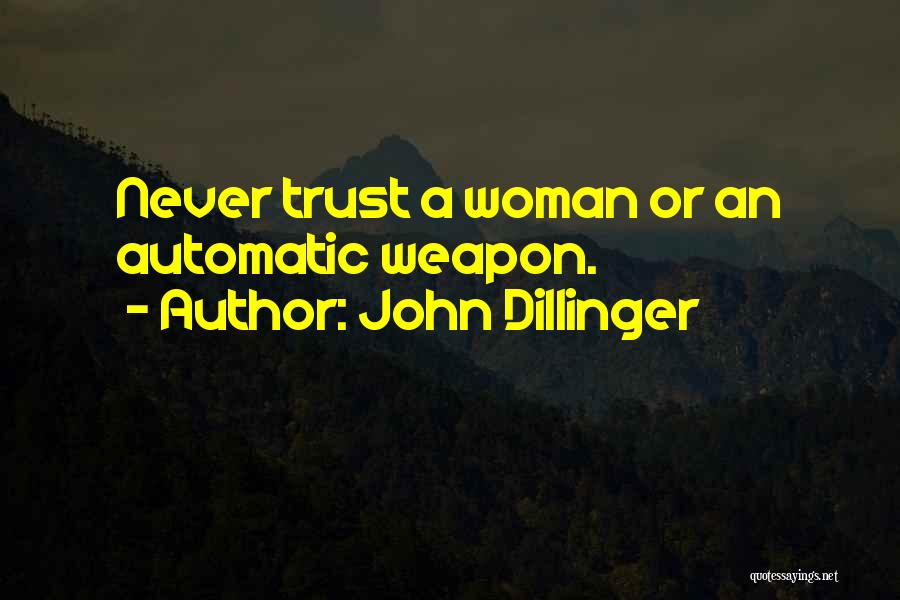 Dillinger Quotes By John Dillinger