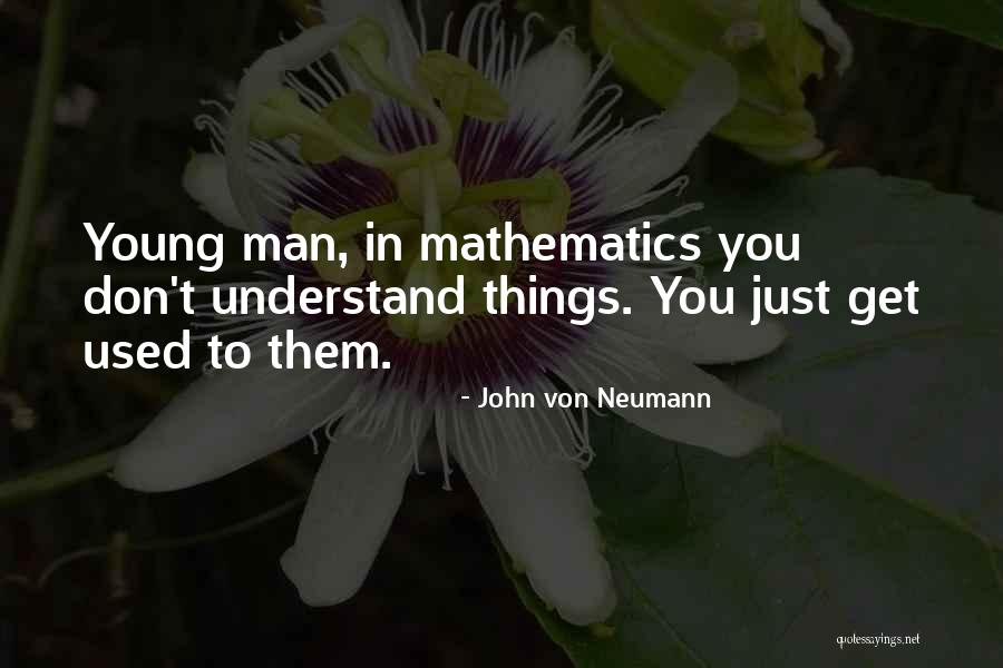 Dillys Triplett Quotes By John Von Neumann Dillys Triplett Quotes By John Von Neumann