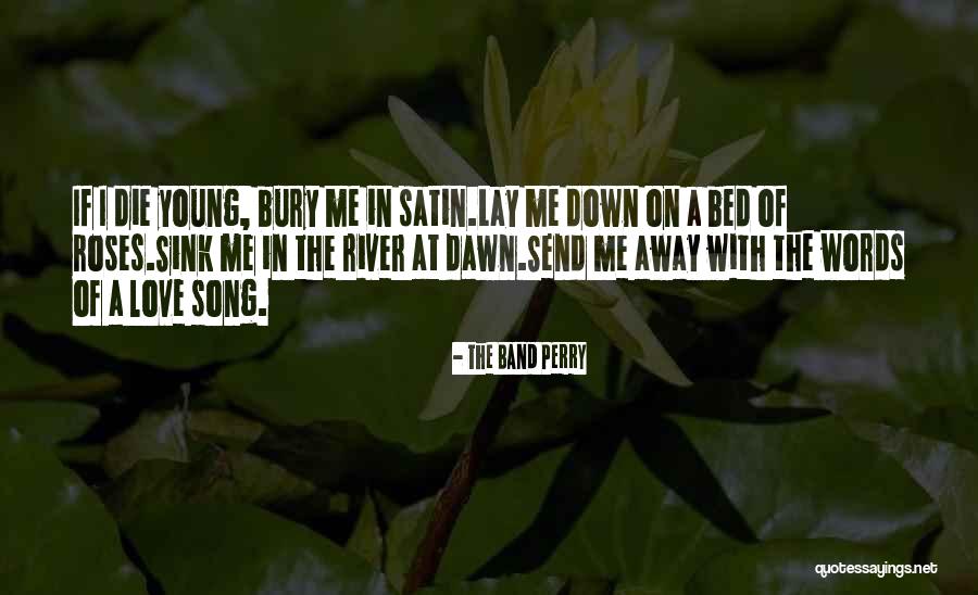 Dilruk De Silva Quotes By The Band Perry Dilruk De Silva Quotes By The Band Perry