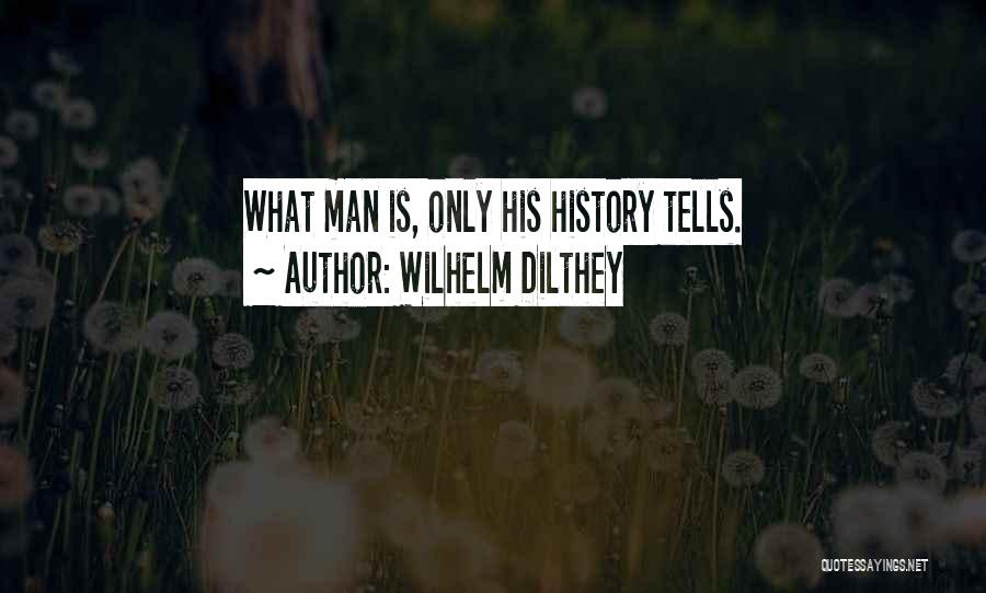 Dilthey Quotes By Wilhelm Dilthey