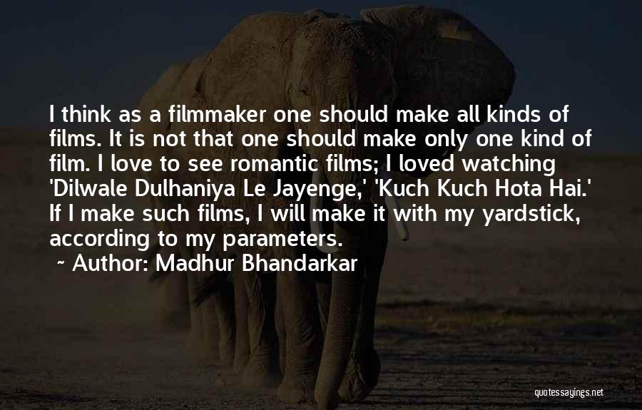 Dilwale Film Quotes By Madhur Bhandarkar