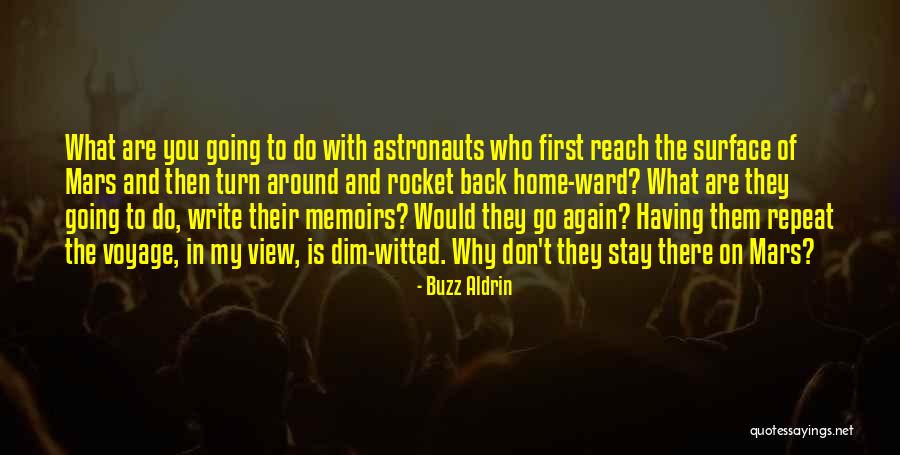 Dim Witted Quotes By Buzz Aldrin