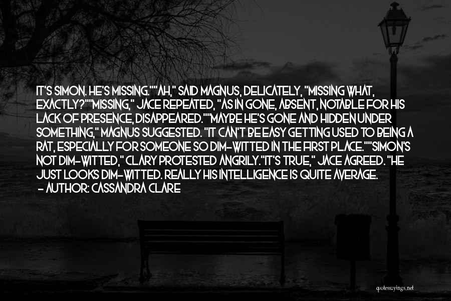 Dim Witted Quotes By Cassandra Clare