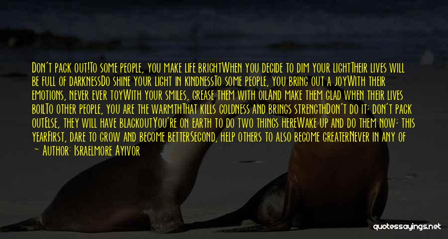 Dim Your Light Quotes By Israelmore Ayivor