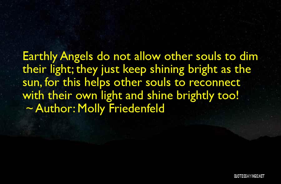Dim Your Light Quotes By Molly Friedenfeld