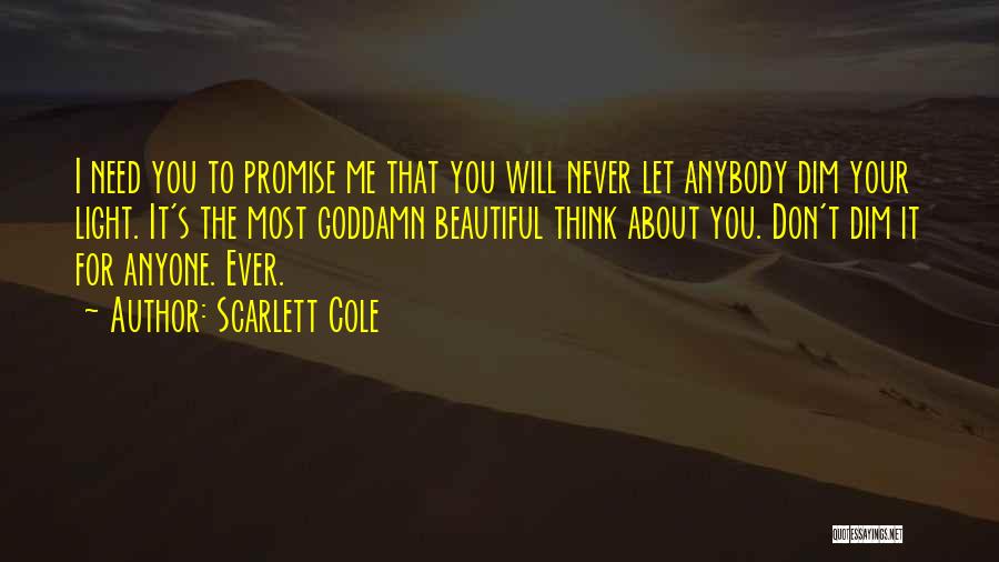 Dim Your Light Quotes By Scarlett Cole