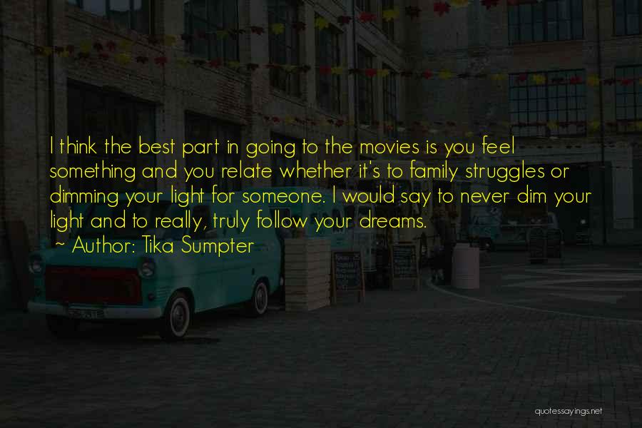 Dim Your Light Quotes By Tika Sumpter