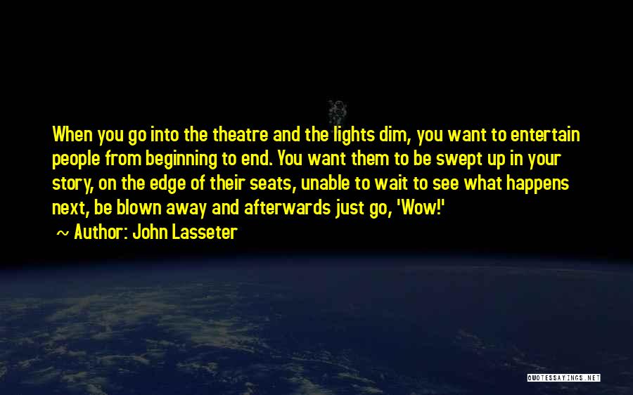 Dim Your Lights Quotes By John Lasseter