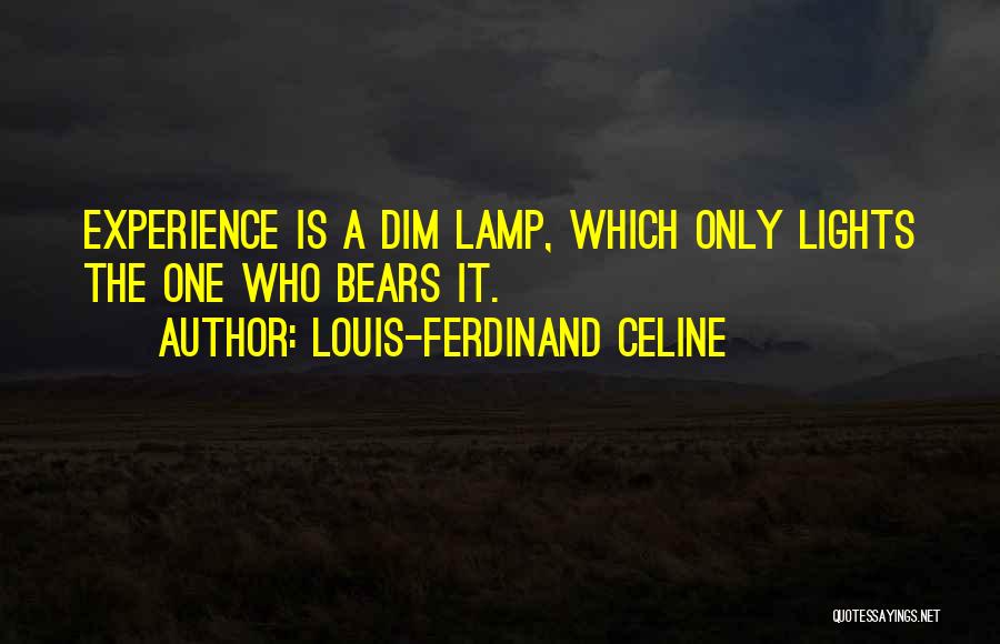 Dim Your Lights Quotes By Louis-Ferdinand Celine