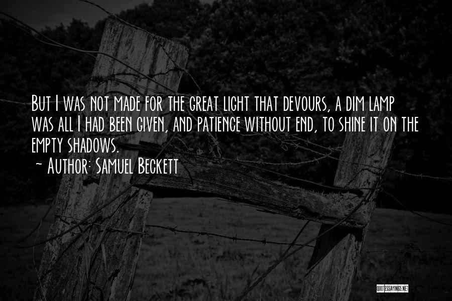 Dim Your Shine Quotes By Samuel Beckett