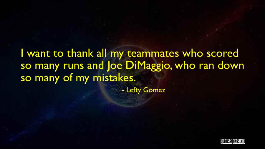 Dimaggio Quotes By Lefty Gomez