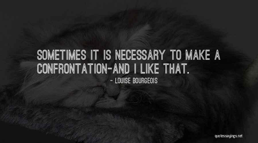 Dimaras Wife Quotes By Louise Bourgeois Dimaras Wife Quotes By Louise Bourgeois
