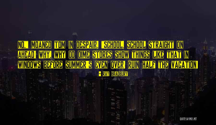 Dime Stores Quotes By Ray Bradbury Dime Stores Quotes By Ray Bradbury