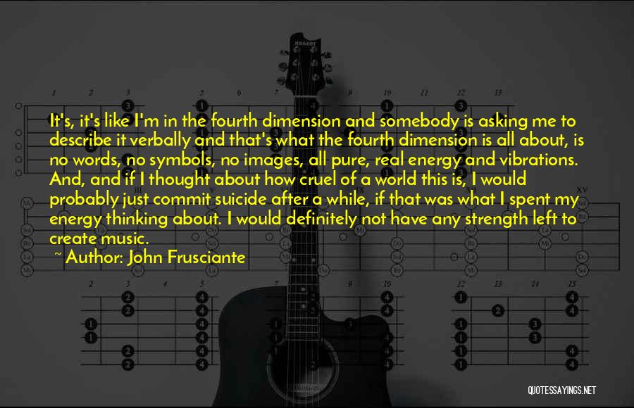 Dimension Quotes By John Frusciante