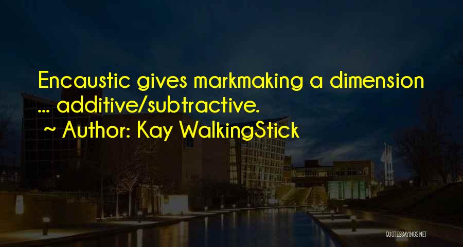 Dimension Quotes By Kay WalkingStick