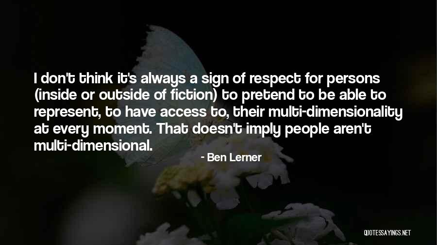 Dimensionality Quotes By Ben Lerner