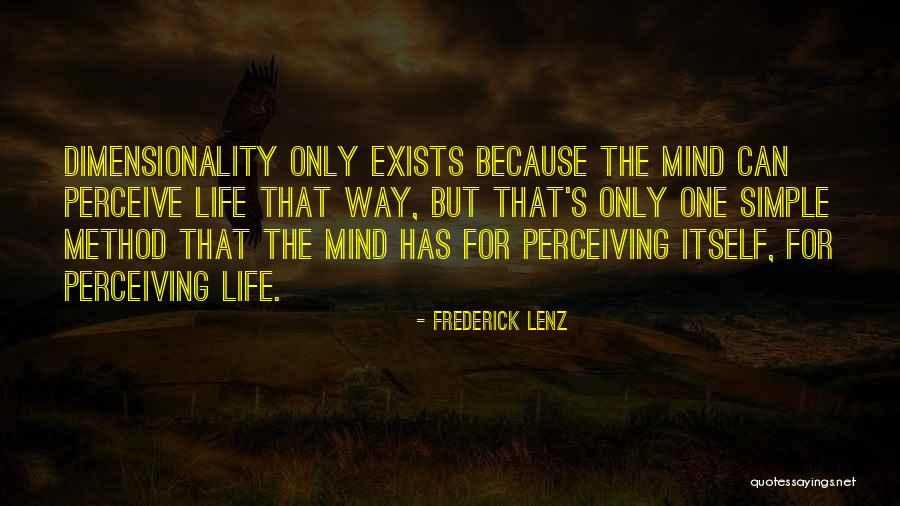 Dimensionality Quotes By Frederick Lenz