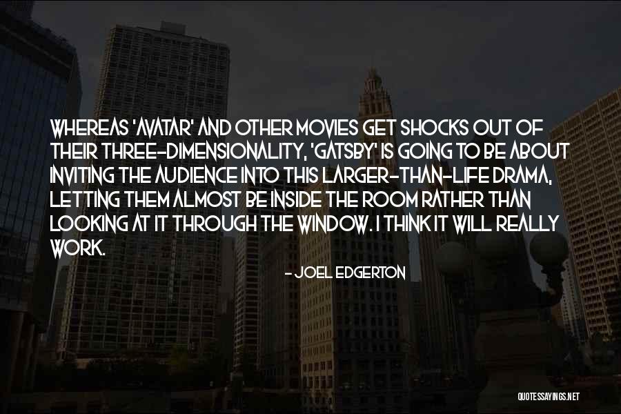 Dimensionality Quotes By Joel Edgerton