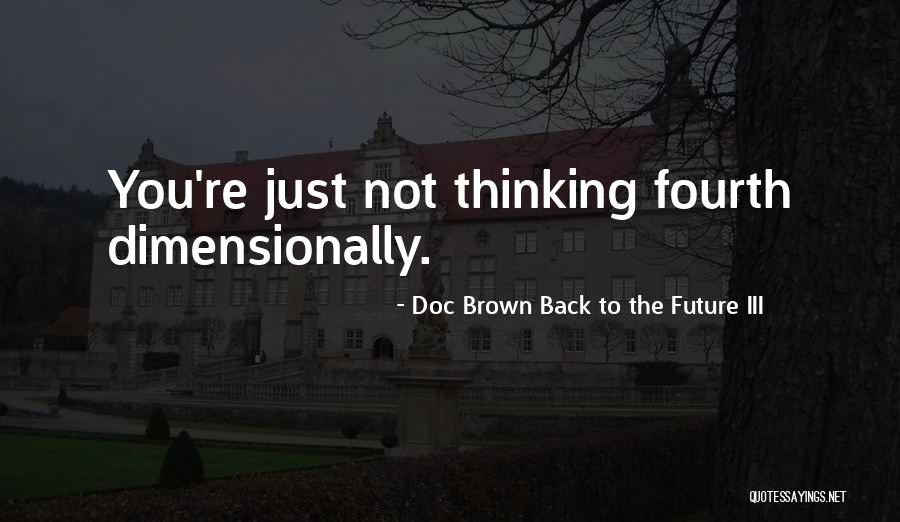 Dimensionally Quotes By Doc Brown Back To The Future III Dimensionally Quotes By Doc Brown Back To The Future III